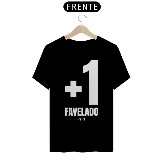 +1 Favelado (Camisa T-Shirt Prime)