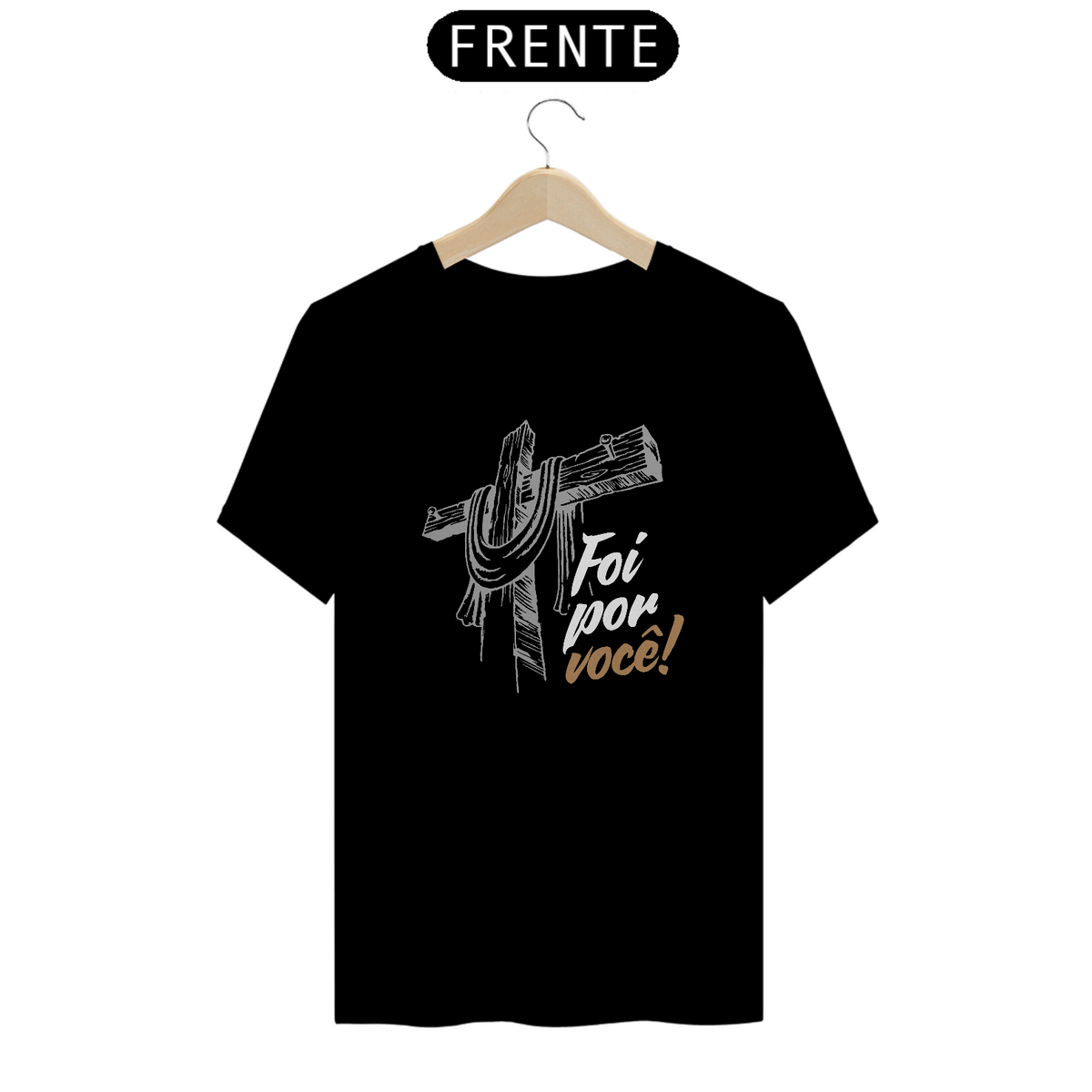 Nome do produto: Foi Por Você: T-Shirt Prime Linha Premium Camiseta Costura Reforçada