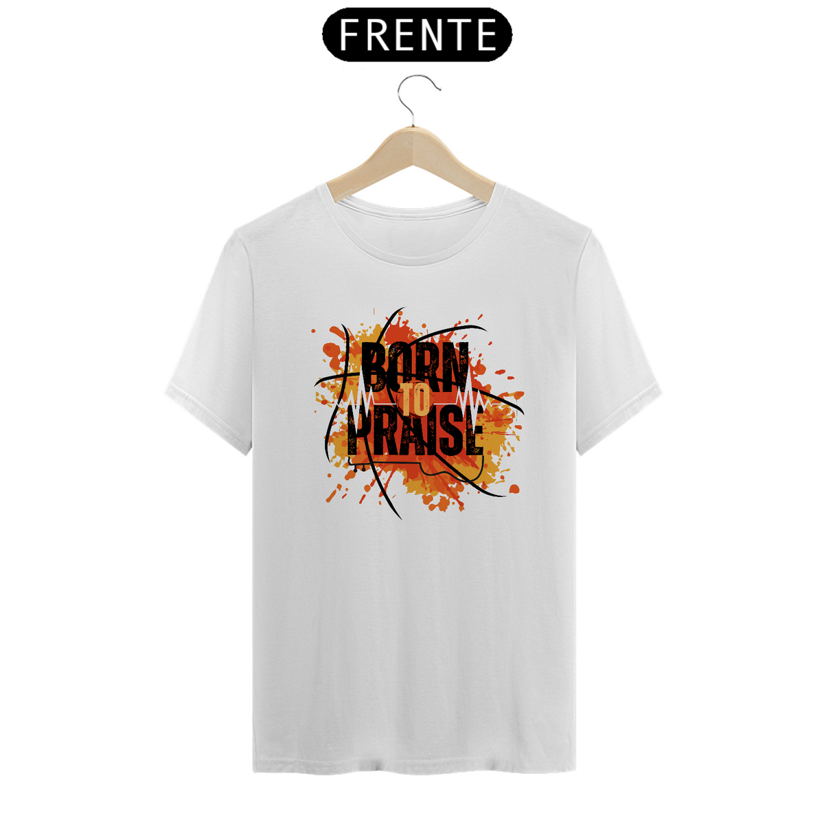 Nome do produto: Born to Praise - Camiseta