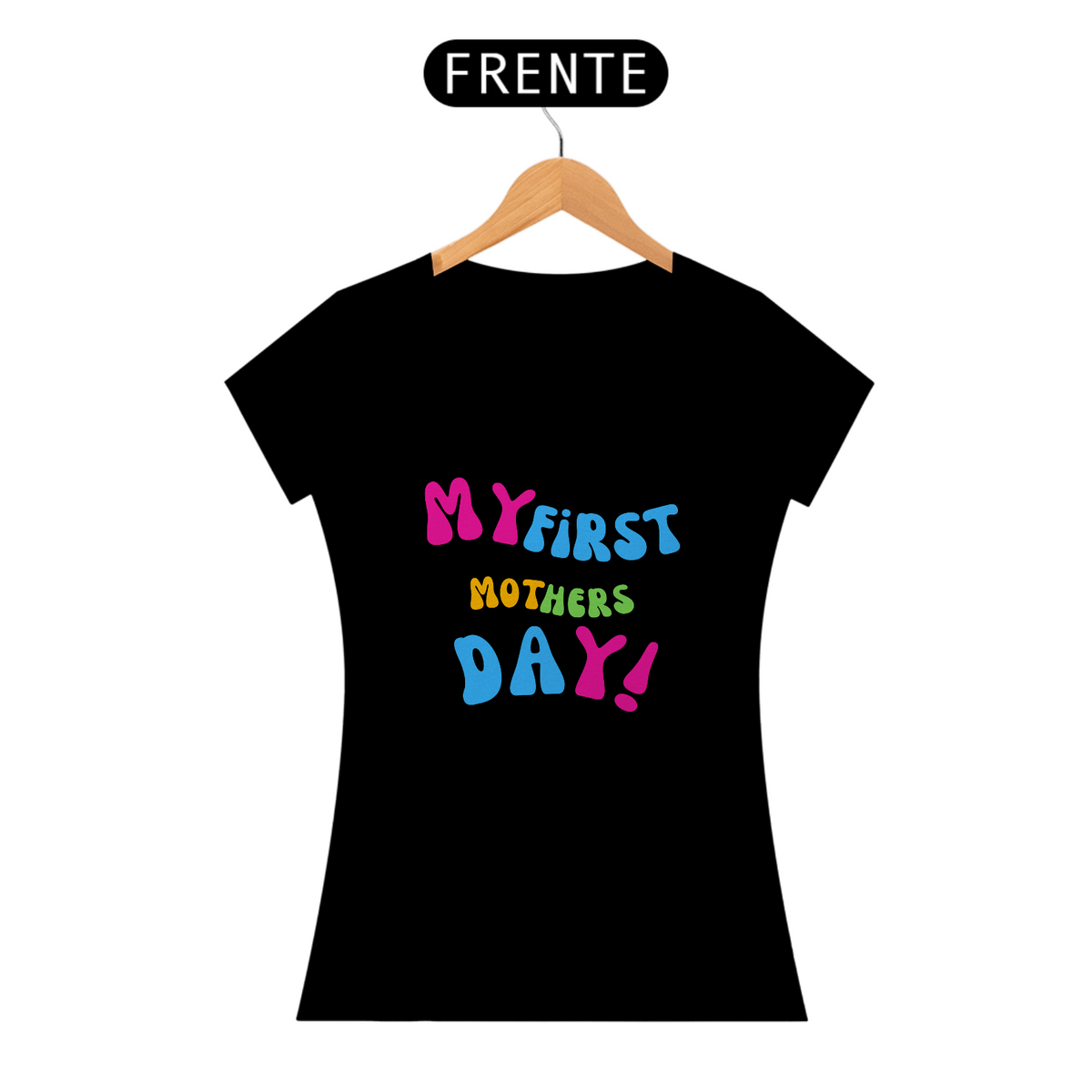Nome do produto: T-Shirt My First Mothers Day