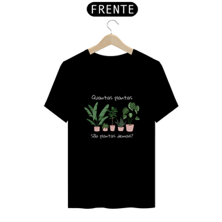 Camiseta Quantas plantas são demais