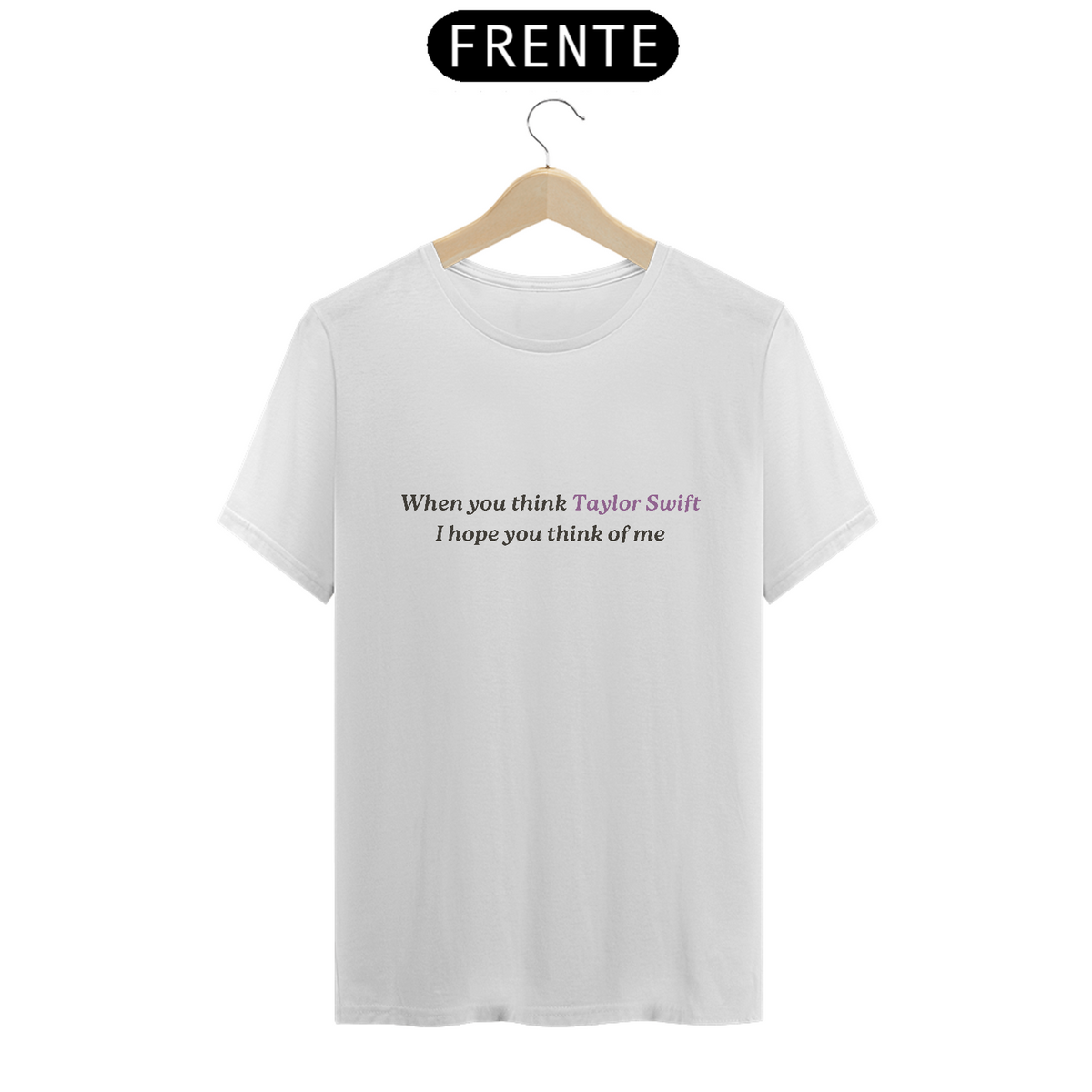 Nome do produto: T-shirt When You Think TS - Branca