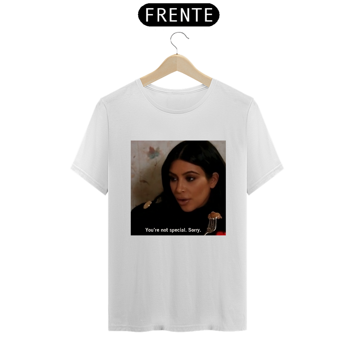 Nome do produto: T-shirt - You\'re Not Special Kim Kardashian