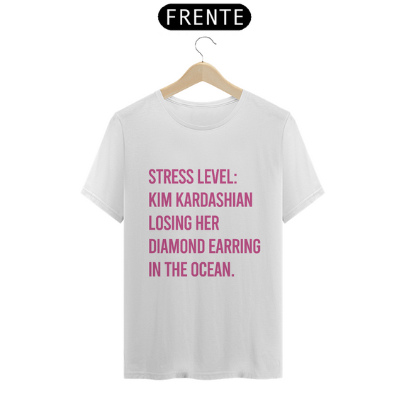 T-shirt Stress Level - Kim Kardashian