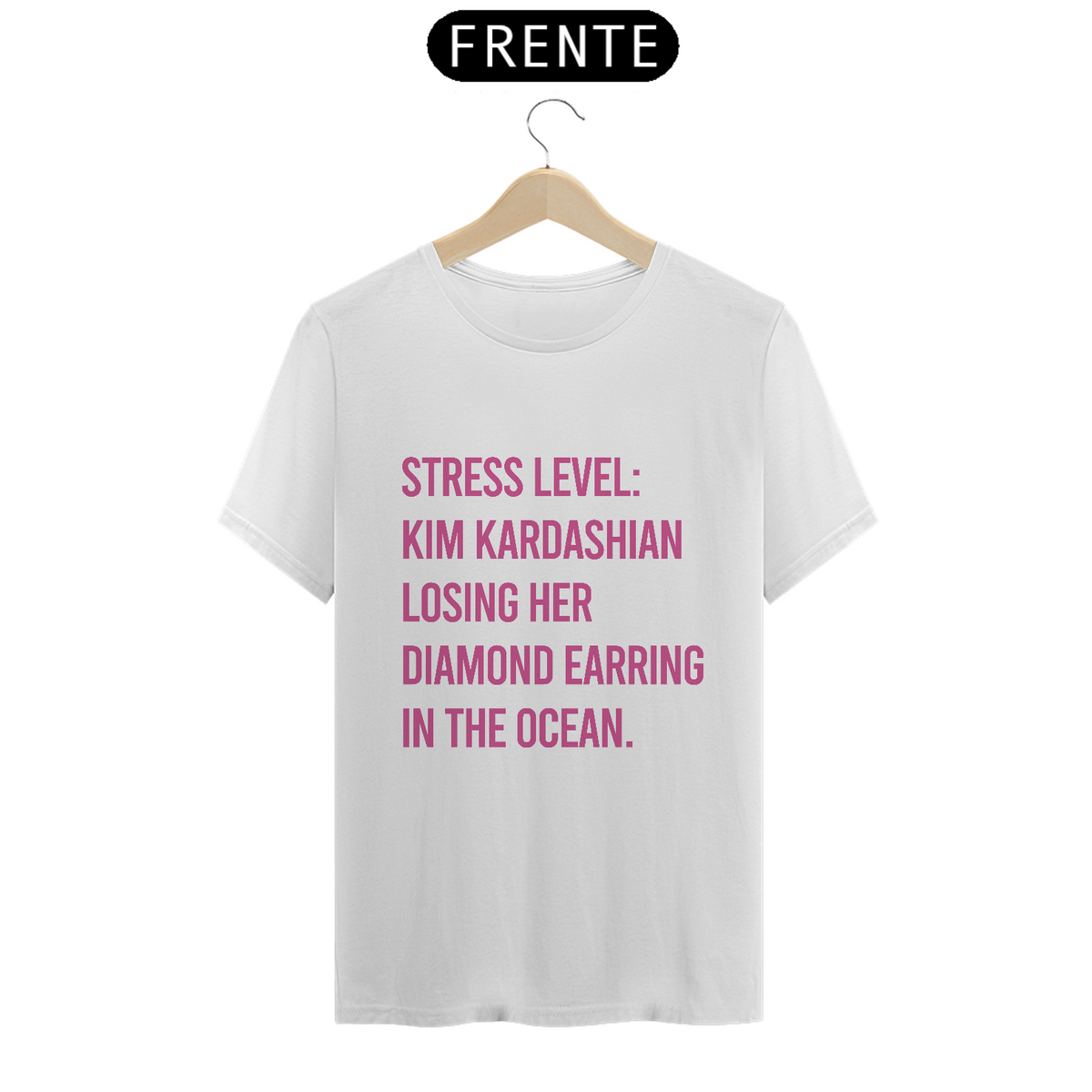 Nome do produto: T-shirt Stress Level - Kim Kardashian