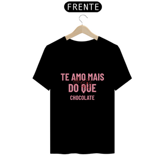 Camiseta - Te amo mais do que chocolate
