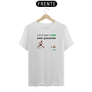 Nome do produtoCamiseta masc. : Corre que a vida está passando