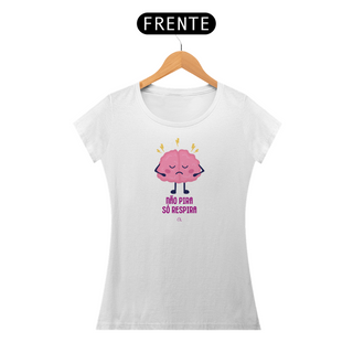 Nome do produtoCamiseta Criativa Não Pira Só Respira