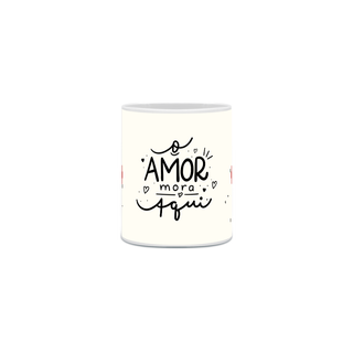 Nome do produtoCaneca O Amor Mora Aqui