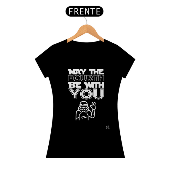 Camiseta Feminina Preta May The Fourth Be With You