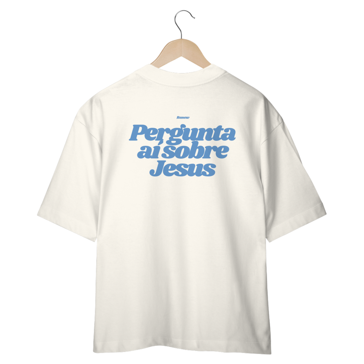 Nome do produto: Oversized Pergunta aí sobre Jesus