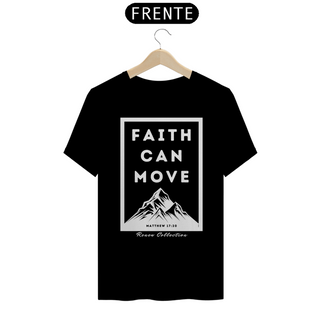 Nome do produtoT-shirt Faith Can Move