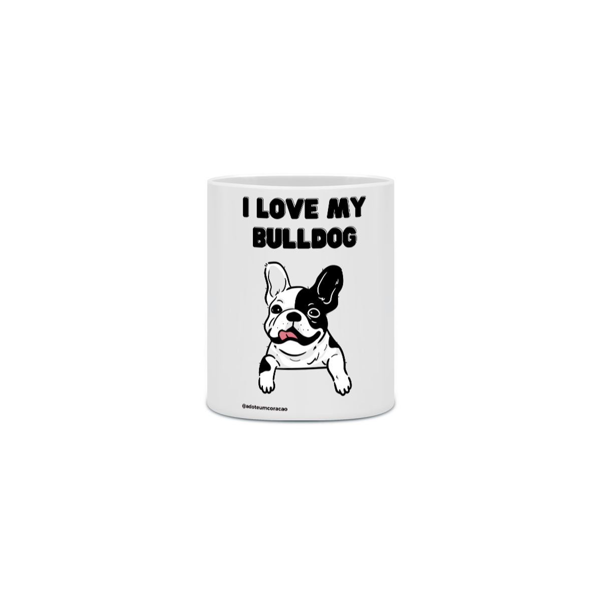 Nome do produto: I Love My Bulldog-Frances