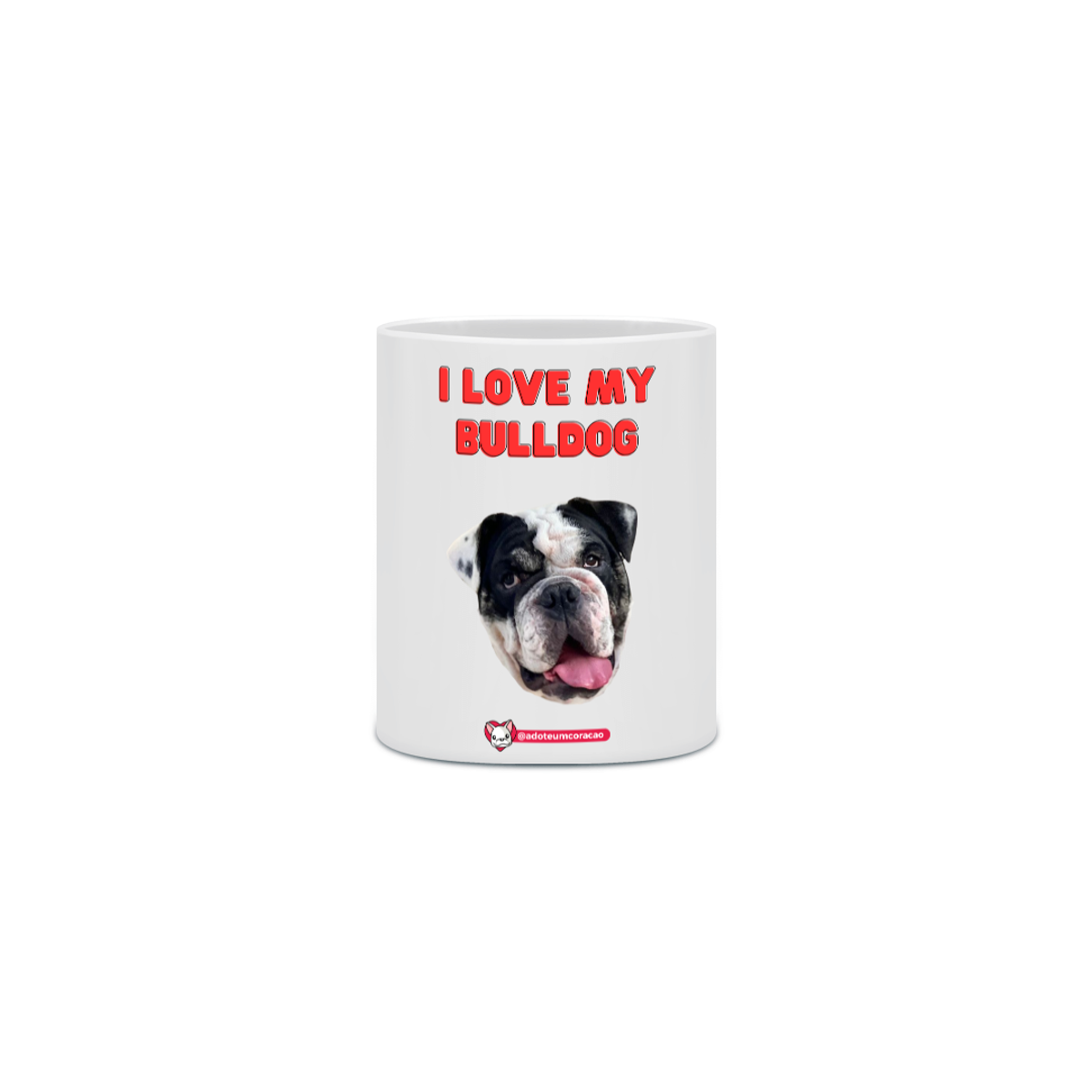 Nome do produto: I Love My Bulldog