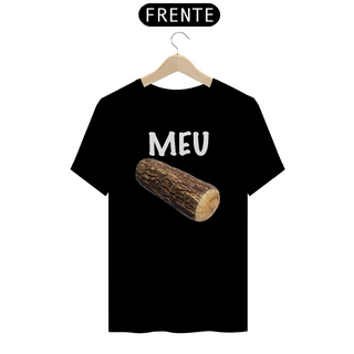 Camiseta Quality Meu Pau