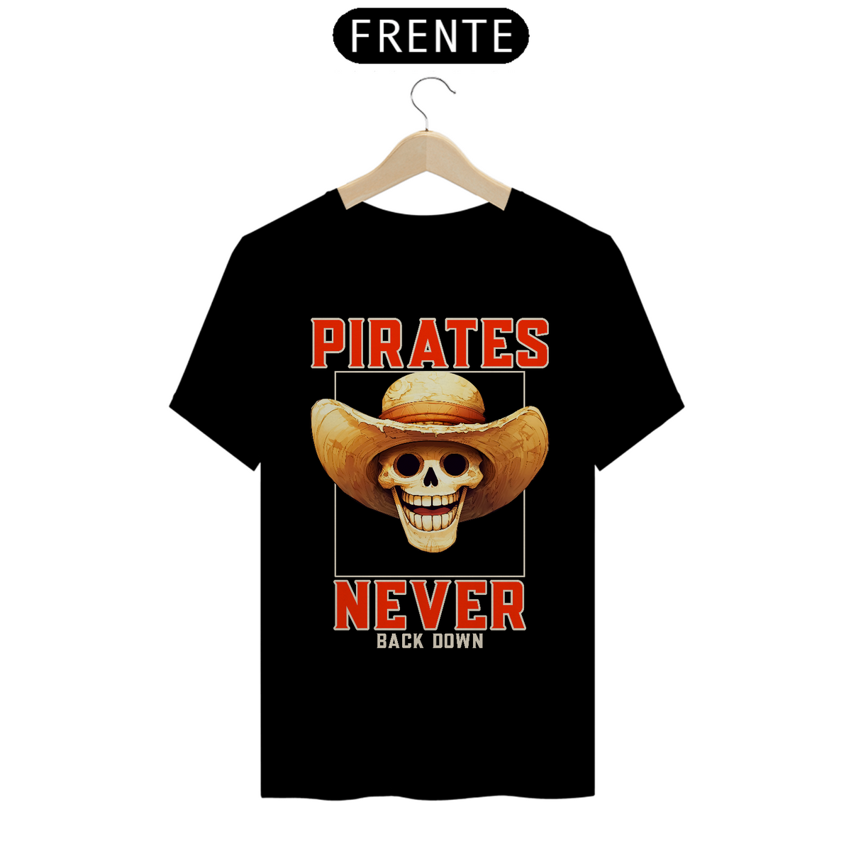 Nome do produto: Pirates never back down | One piece