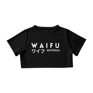 Cropped Waifu Material - Fonte branca