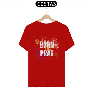 Nome do produtoCamiseta T-shirt Born to Pray Várias cores