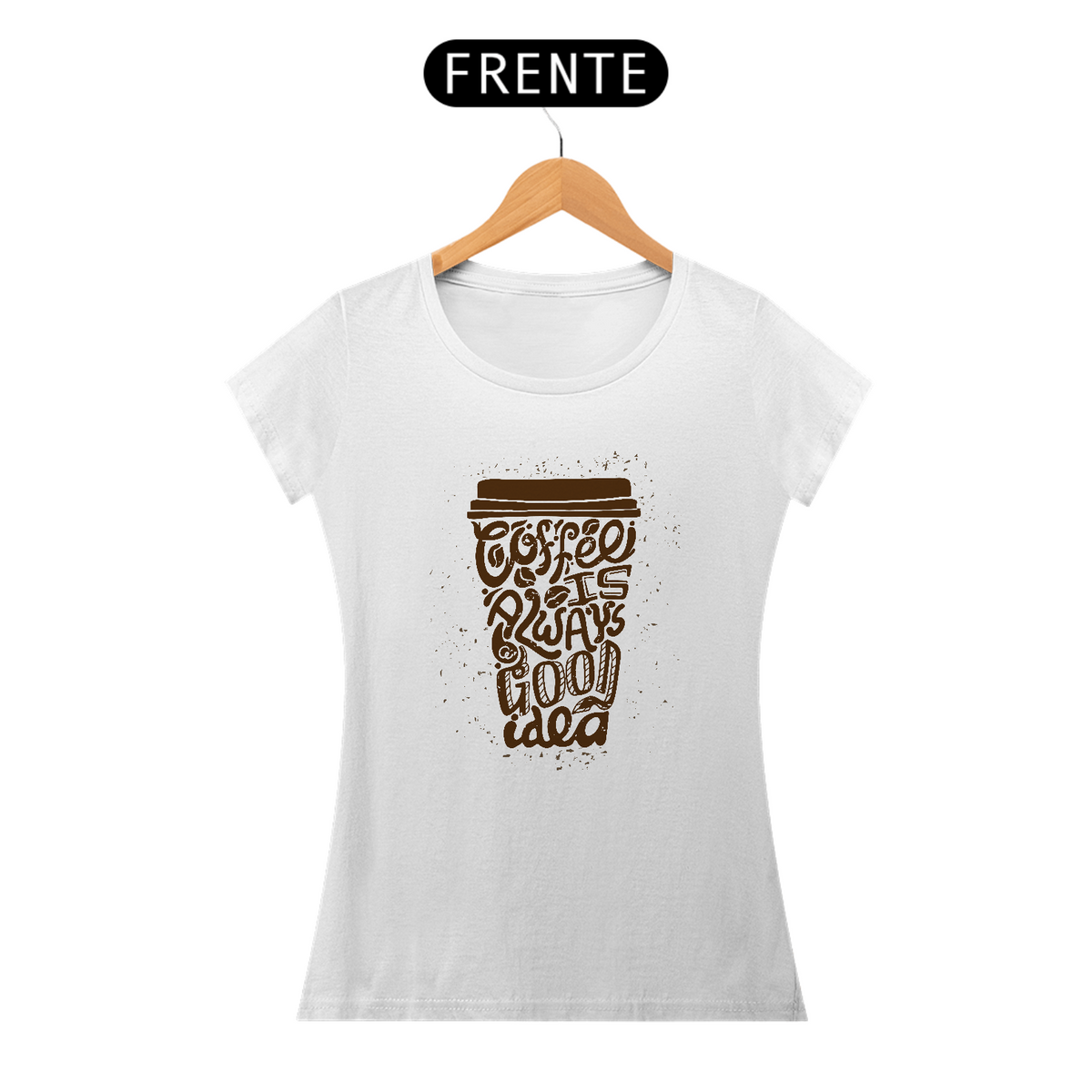 Nome do produto: COFFEE IS ALWAYS GOOD IDEA - BABY LOOK