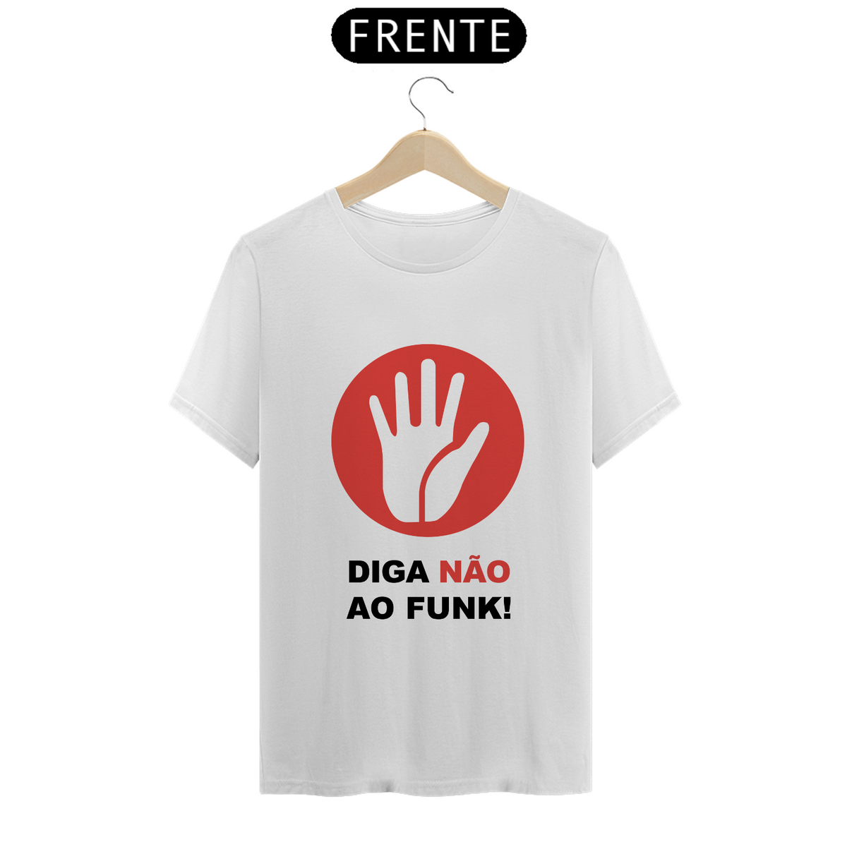 Nome do produto: DIGA NÃO AO FUNK