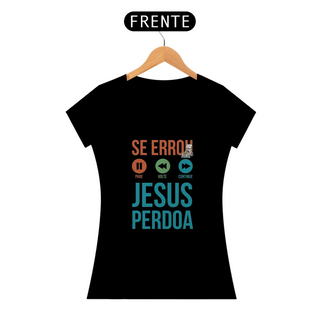 Nome do produtoSE ERROU, JESUS PERDOA - BABY LOOK