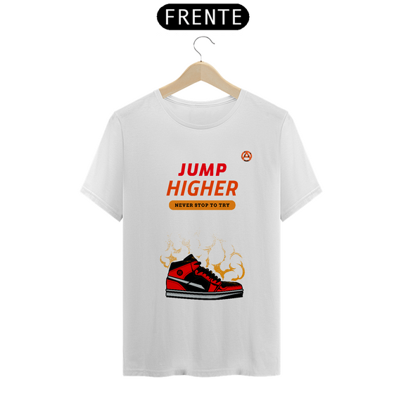 Jump Higher - T-Shirt Quality