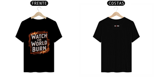 Watch the world burn - Camisa Preta Masculina Quality