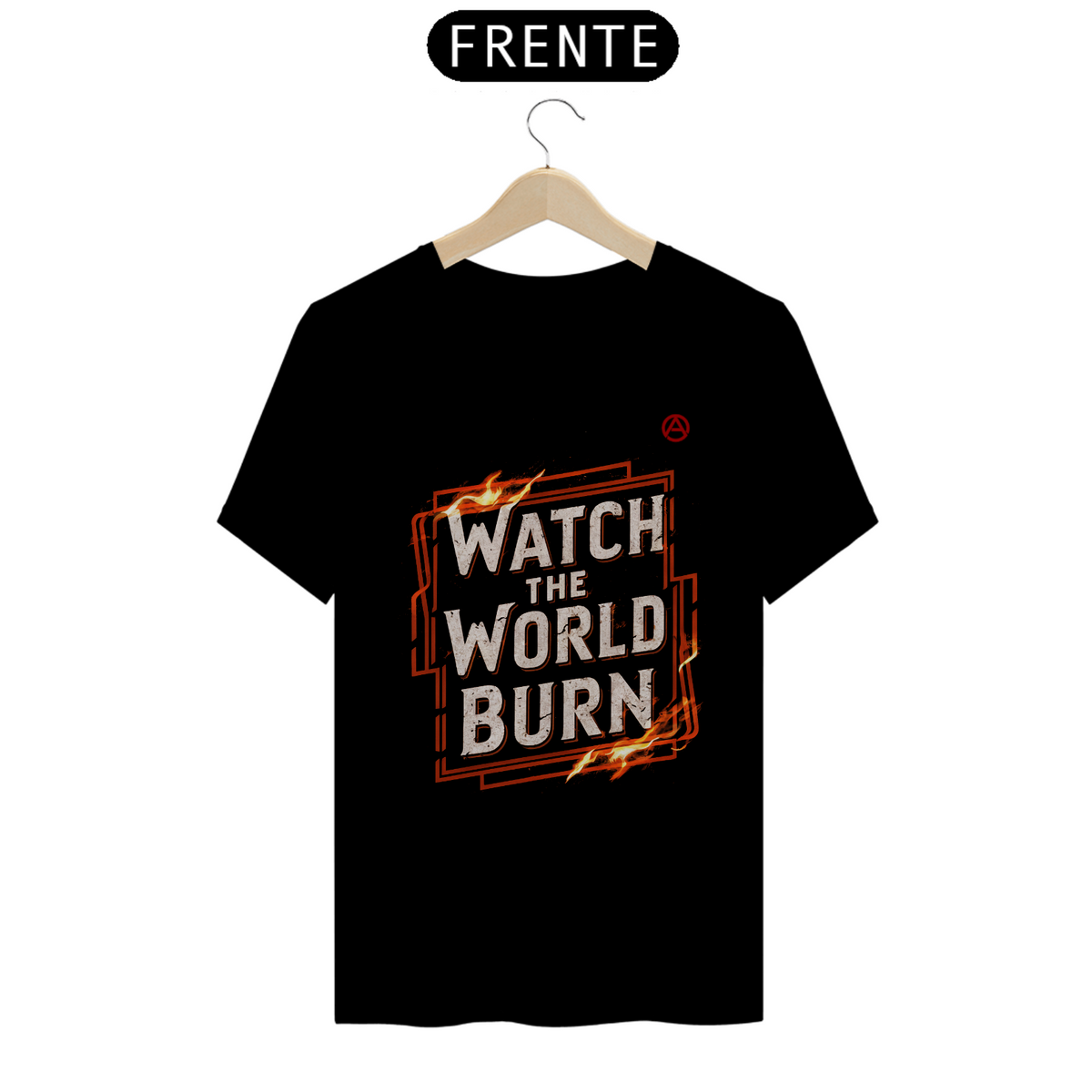 Nome do produto: Watch The World Burn - T-Shirt Quality