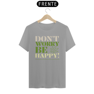 Nome do produtoCamiseta - Don't Worry Be Happy