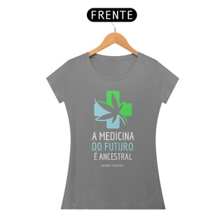 Nome do produtoCamiseta A Medicina do Futuro é Ancestral