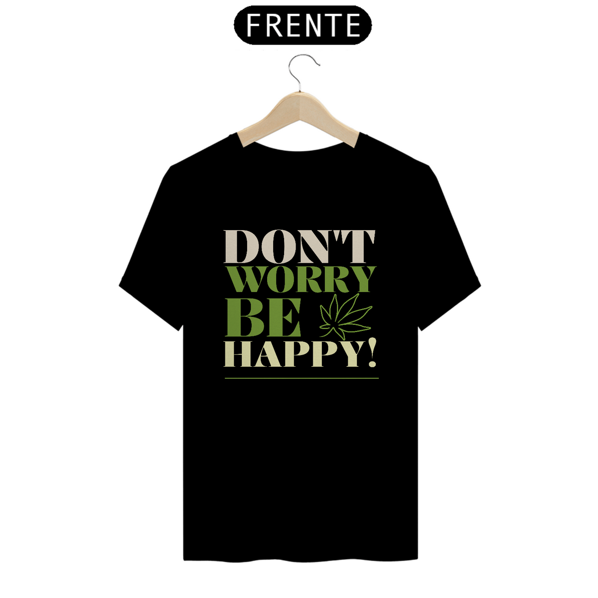 Nome do produto: Camiseta - Don\'t Worry Be Happy