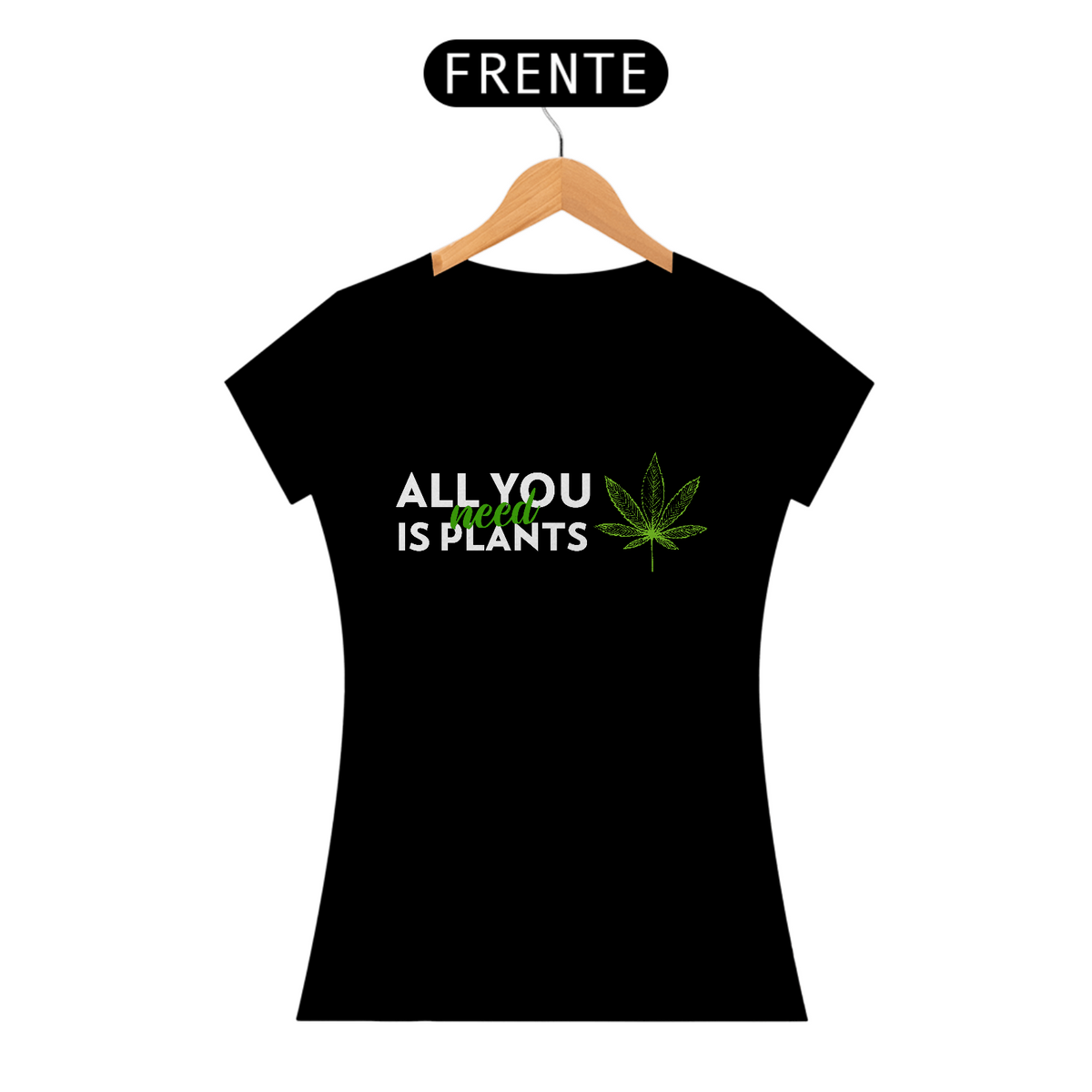 Nome do produto: Camiseta All You Need is Plant