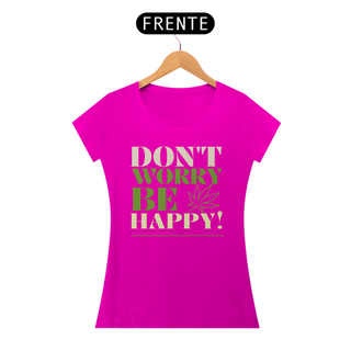 Nome do produtoCamiseta - Don't Worry Be Happy