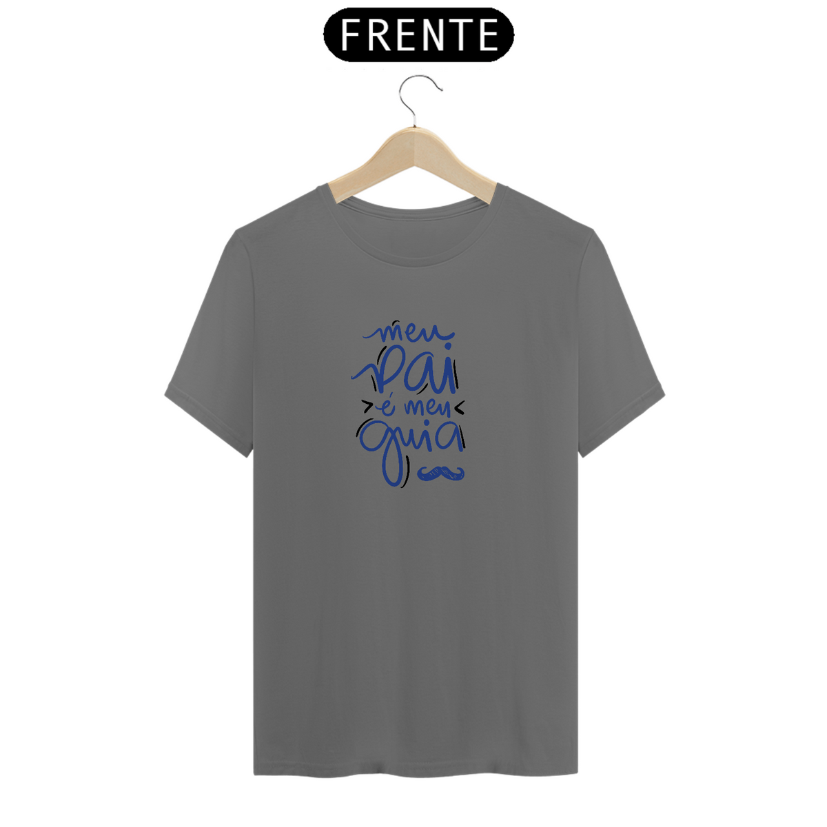 Nome do produto: T-Shirt Estonada - Meu Pai é meu guia