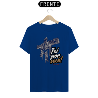 Nome do produtoT-Shirt Classic - Foi por você 