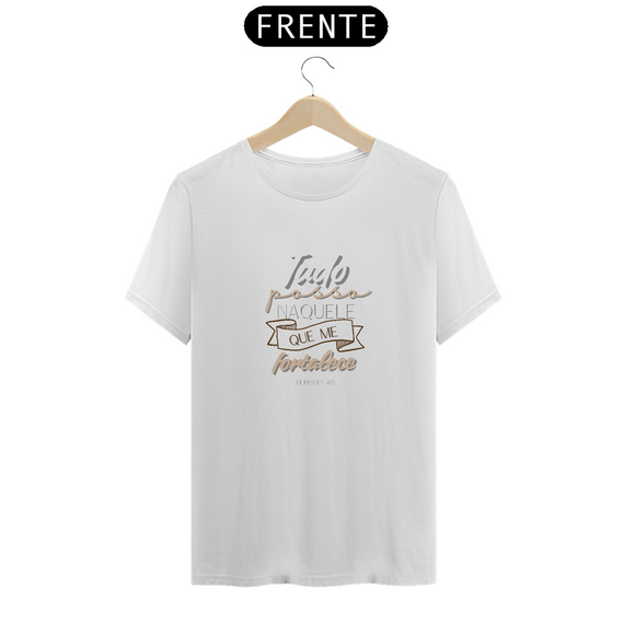 T-Shirt Classic - Tudo posso naquele que me fortalece