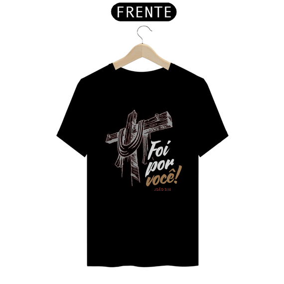 T-Shirt Prime - Foi por você 