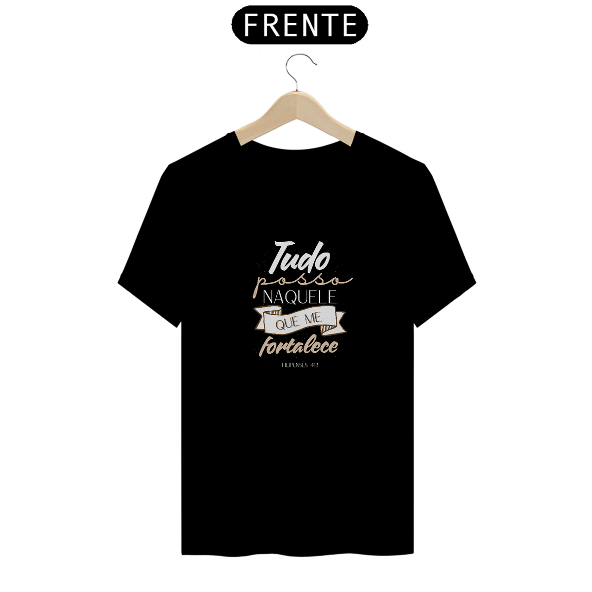 Nome do produto: T-Shirt Quality - Tudo posso naquele que me fortalece