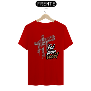 Nome do produtoT-Shirt Classic - Foi por você 