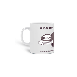 Nome do produtoCaneca Por que fazer hoje se você pode fazer em cima da hora?