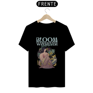 CAMISETA “BLOOM WHEREVER YOU ARE“ - PLANTS AND GIRLS 