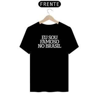CAMISETA EU SOU FAMOSO NO BRASIL (dark t-shirts)