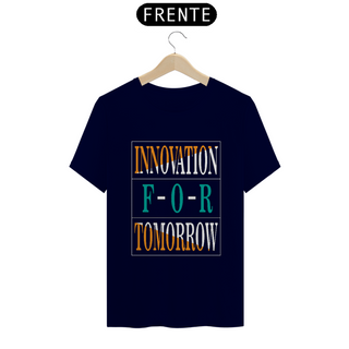 Nome do produtoInnovation For Tomorrow | Camiseta Quality