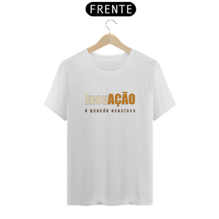 Nome do produtoInovação é Quando Acontece | Camiseta Quality