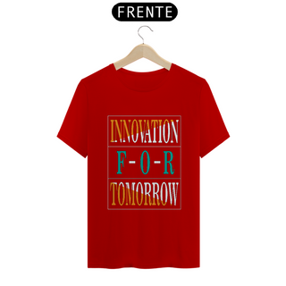 Nome do produtoInnovation For Tomorrow | Camiseta Quality