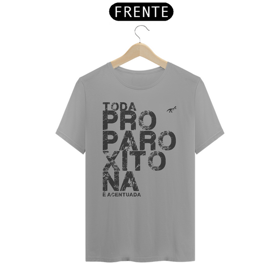 PROPAROXÍTONA I GRAY T-SHIRT QUALITY