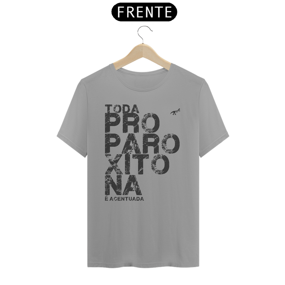 Nome do produto: PROPAROXÍTONA I GRAY T-SHIRT QUALITY