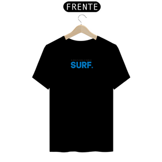 Camiseta Frase 'A vida é onda, o resto é SURF.'