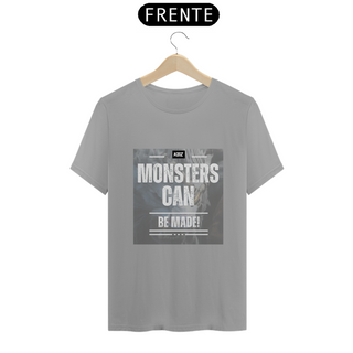 Nome do produtoT-Shirt - Monsters Can Be Made