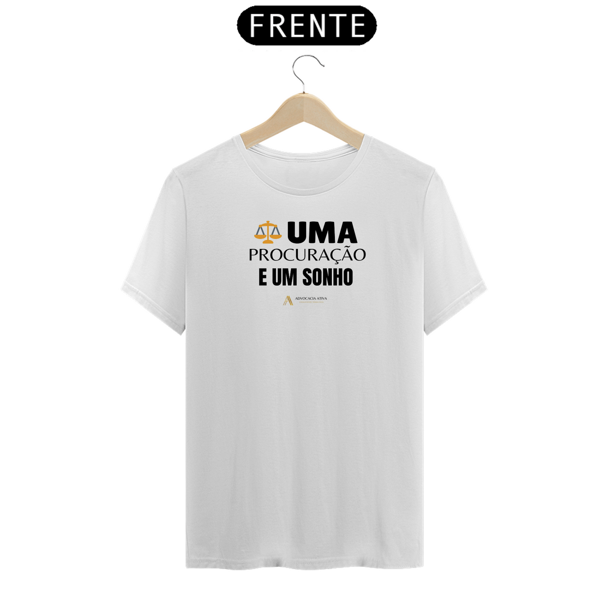 Nome do produto: Camiseta Unissex - Uma procuração e um sonho